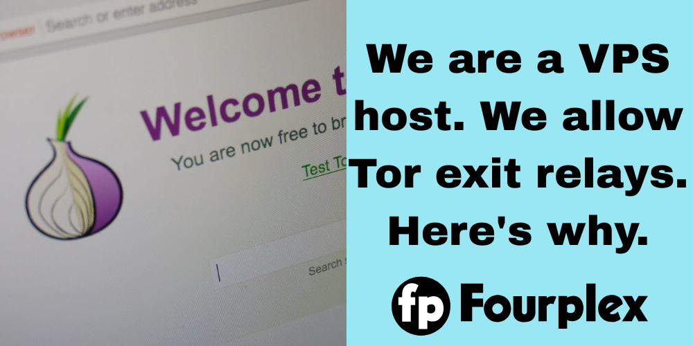 We are a VPS host. We allow Tor exit relays. Here's why.