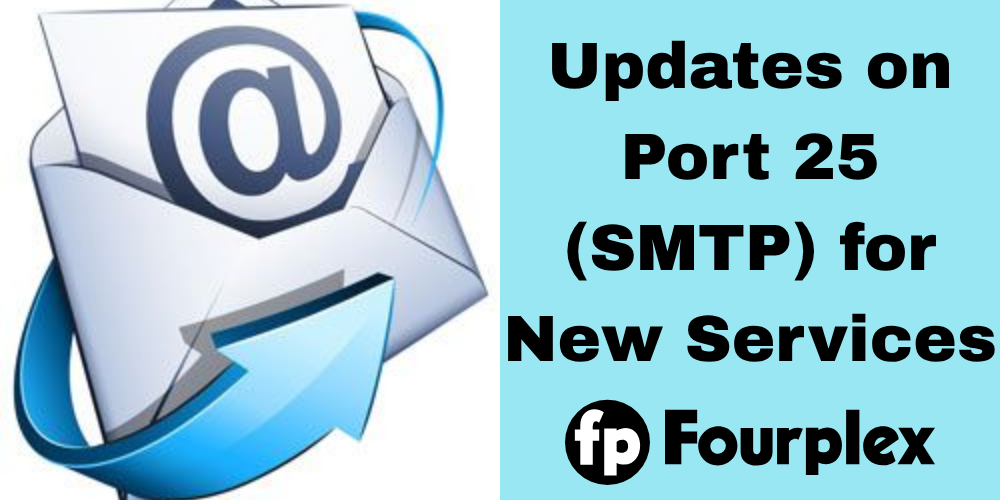 Updates on SMTP (Port 25) for New Services